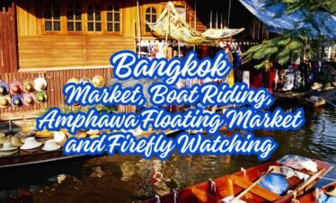 BANGKOK Market, Boat Riding, Amphawa Floating Market and Firefly Watching (fri,sat and sun)