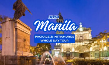 3D2N MANILA PACKAGE 3: INTRAMUROS WHOLE DAY TOUR (AIRPORT TO MANILA HOTELS)